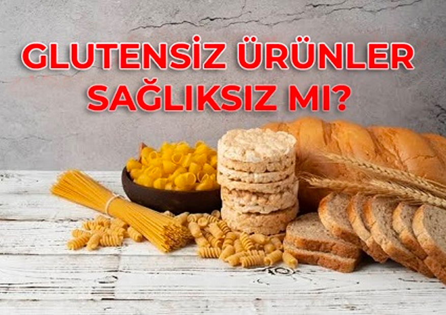 Glutensiz Ürünler Sağlıksız mı?